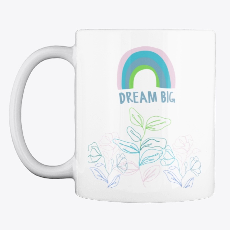 Dream big