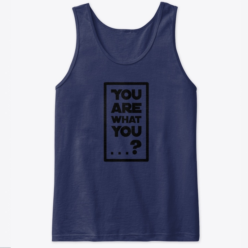 You are what you ....?