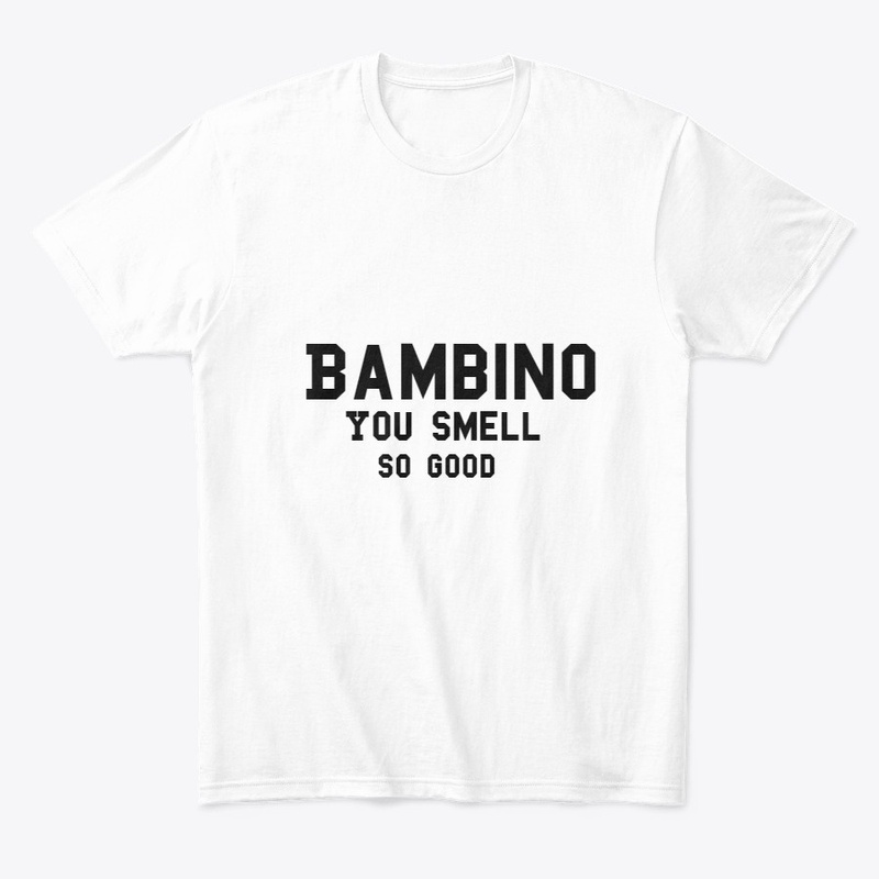 Bambino You Smell Good