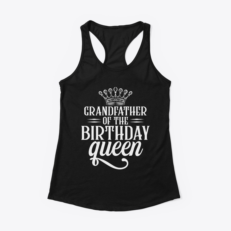 Grandfather of the birthday queen shirt