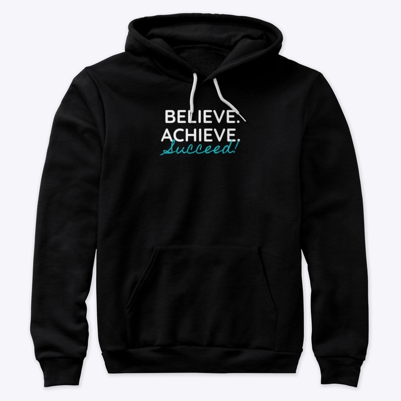 Believe. Achieve. Succeed!