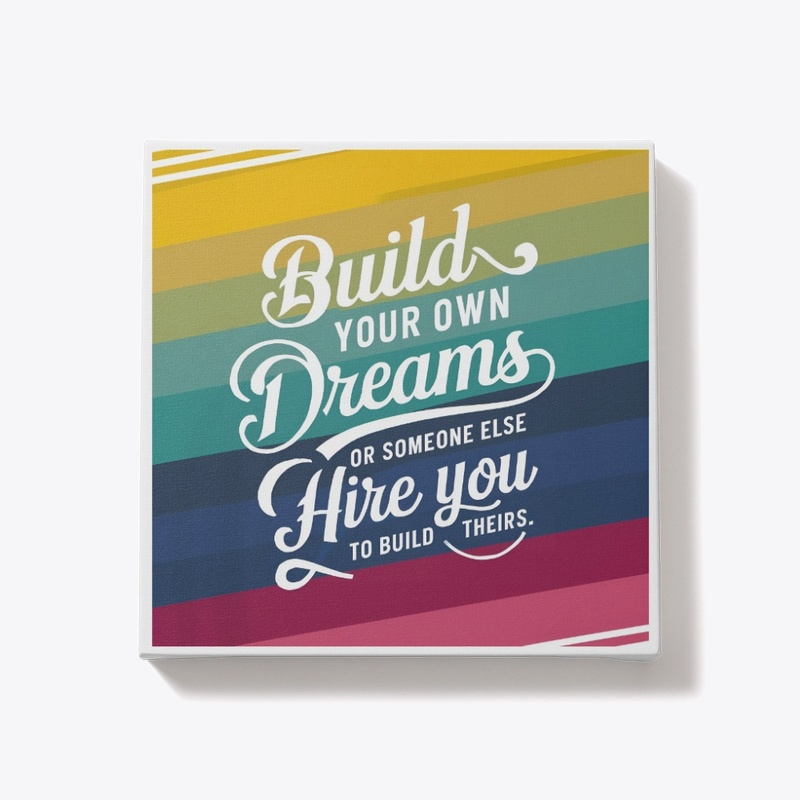 Build your Dreams Motivation
