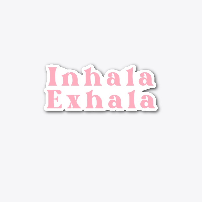 Inhala, Exhala