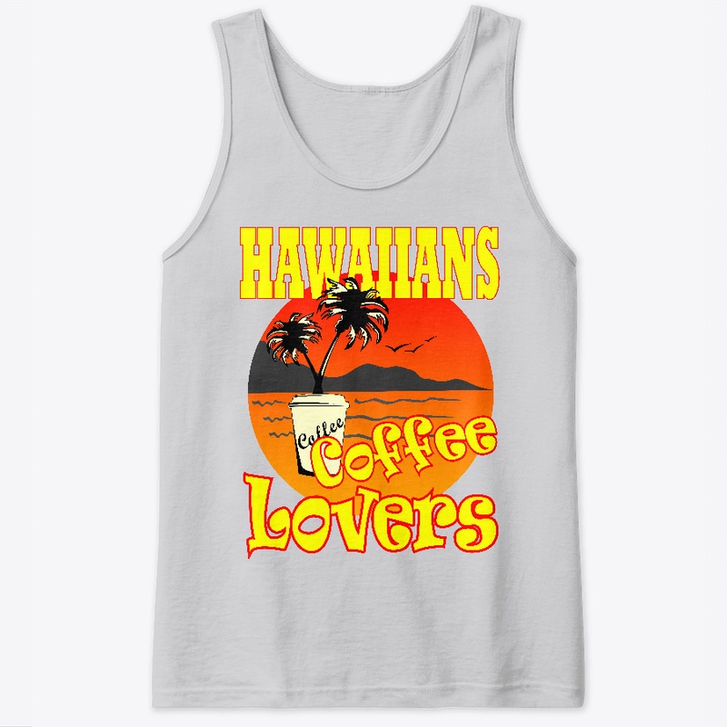 HAWAIIANS COFFEE LOVERS TANK TOPS