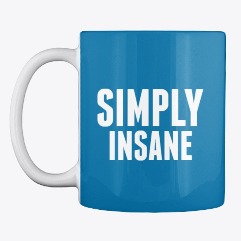 Simply Insane - cool design mug