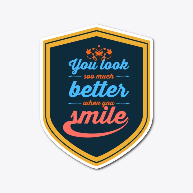 You look better when you smile