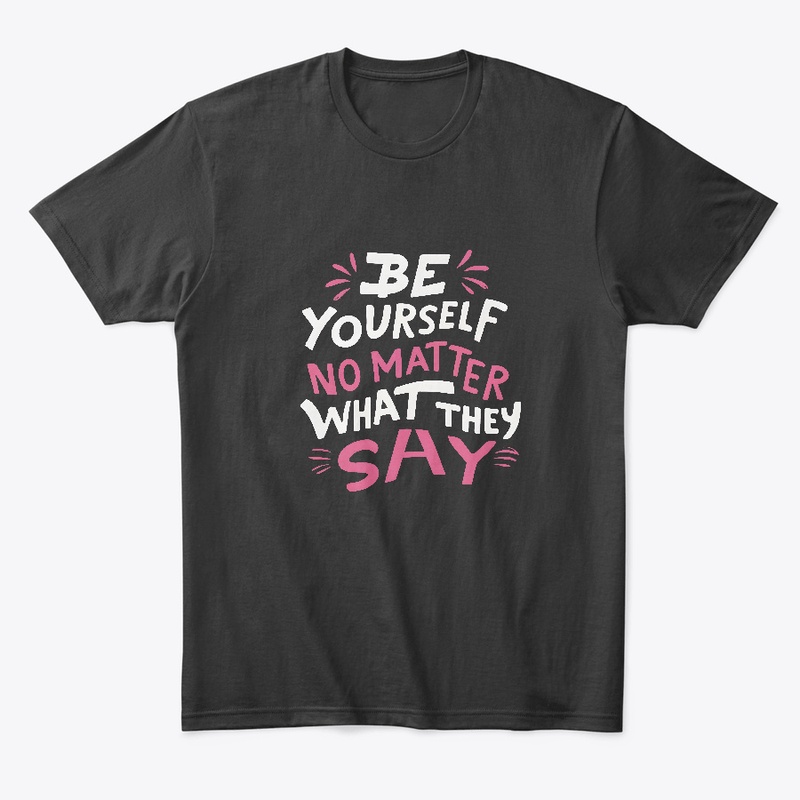Be Yourself T-shirt