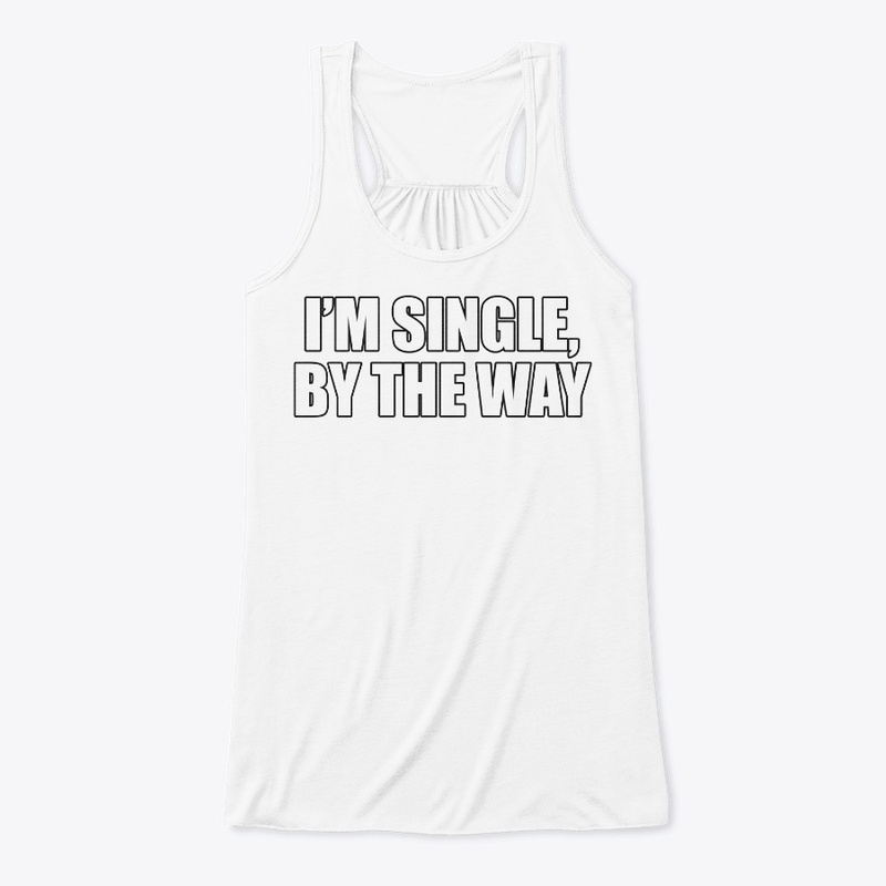 I'm Single, By the Way