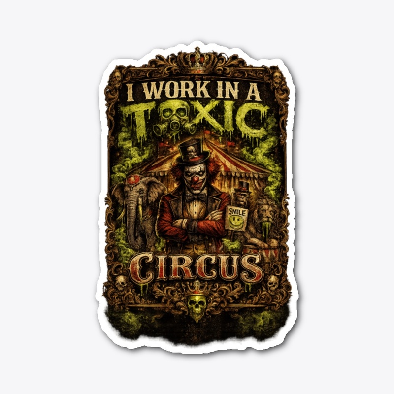 Toxic Circus Workplace collection