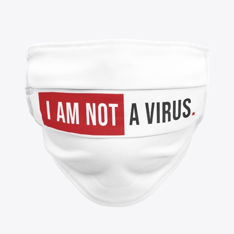 "I Am Not A Virus" Mask