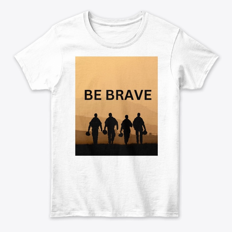 be brave