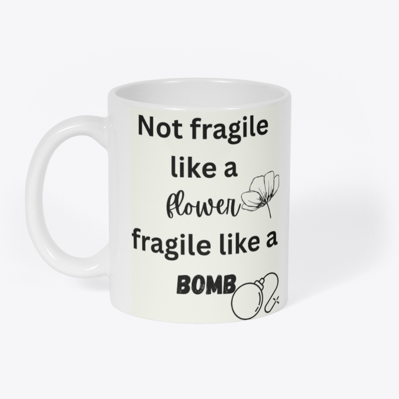 Fragile like a bomb