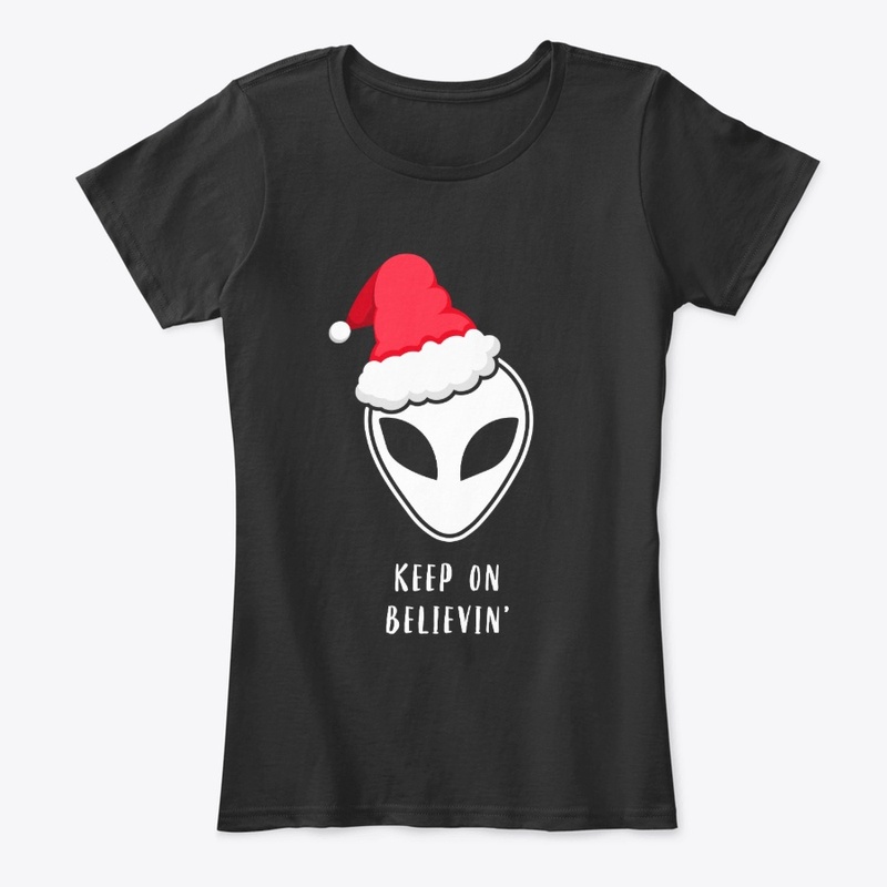 KEEP ON BELIEVING SANTA CLAUS ALIEN