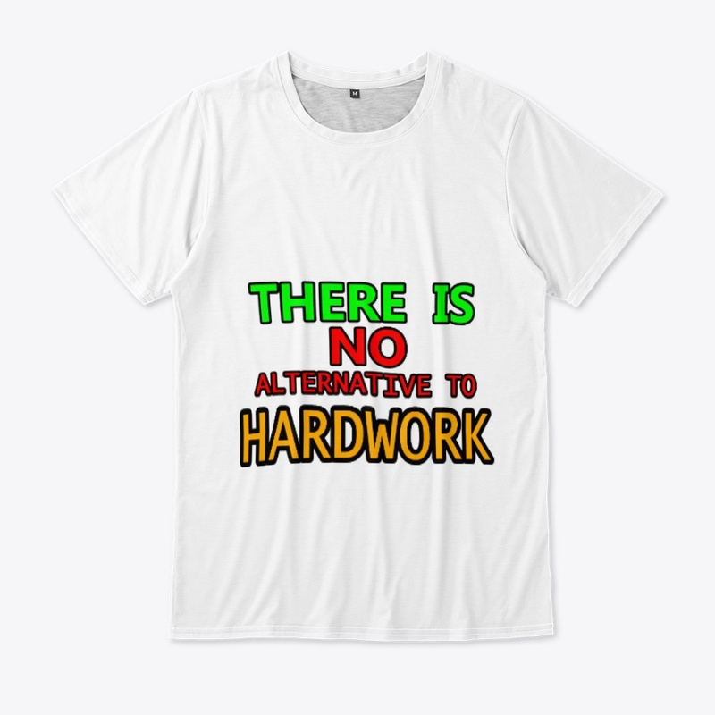 There is no alternative to hard work.