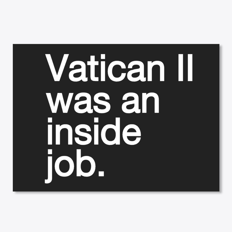 Vatican II was an inside job.