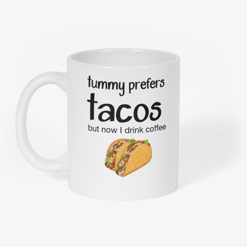 Tummy prefers tacos