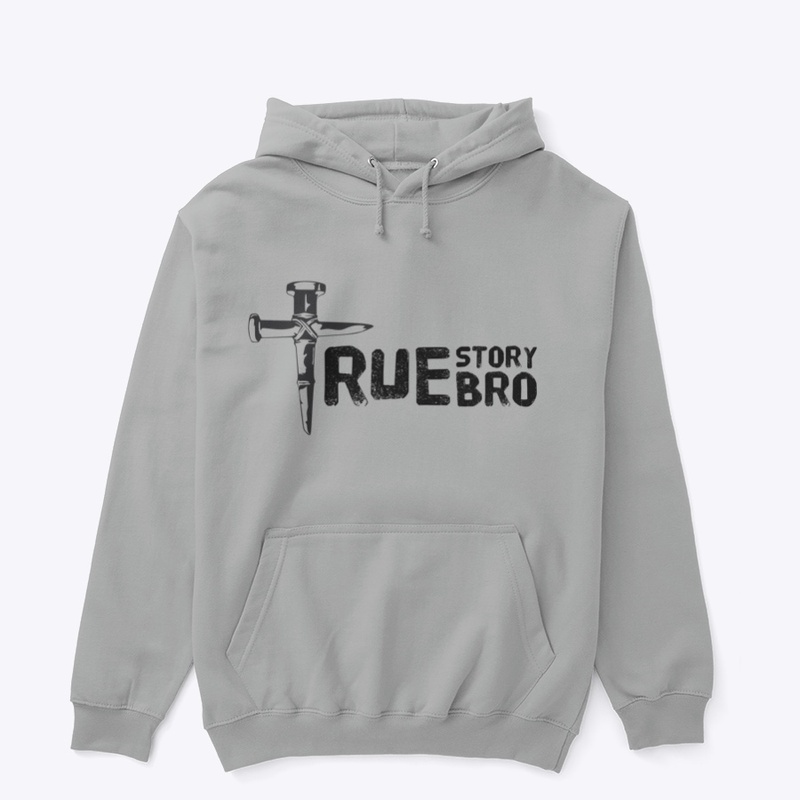 True Story Bro Hoodie
