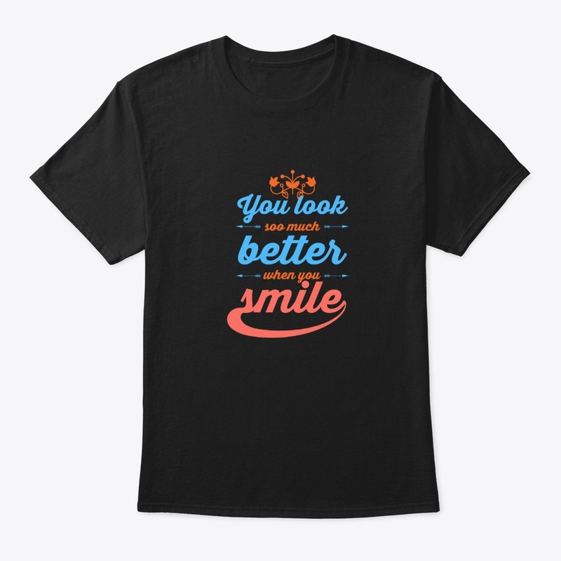 You look better when you smile