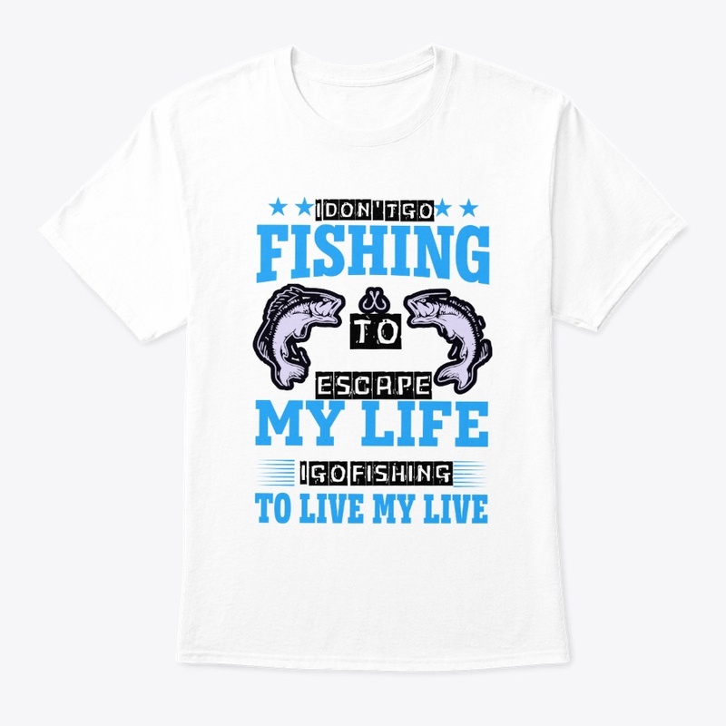 To Live My Life I Go Fishing Tee 