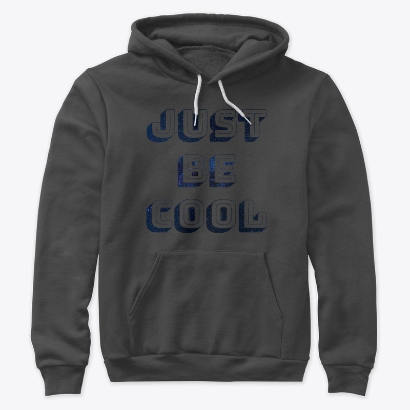 Just Be Cool Hoodie