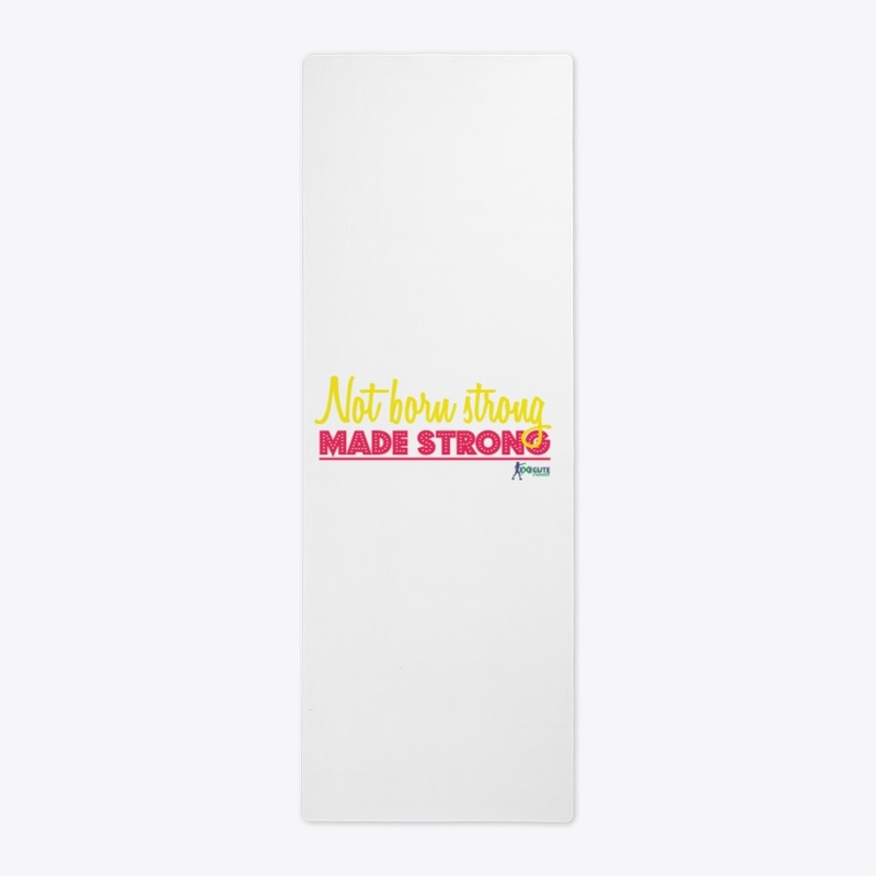 Not Born Strong Made Strong