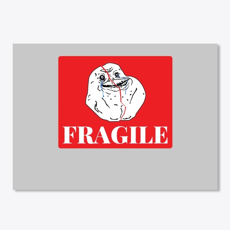 Alone Fragile