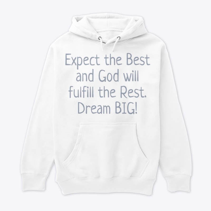 “Expect the Best” Dream BIG