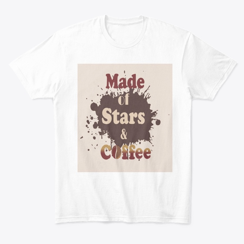 "Made of Stars &amp; Coffee" T-Shirt