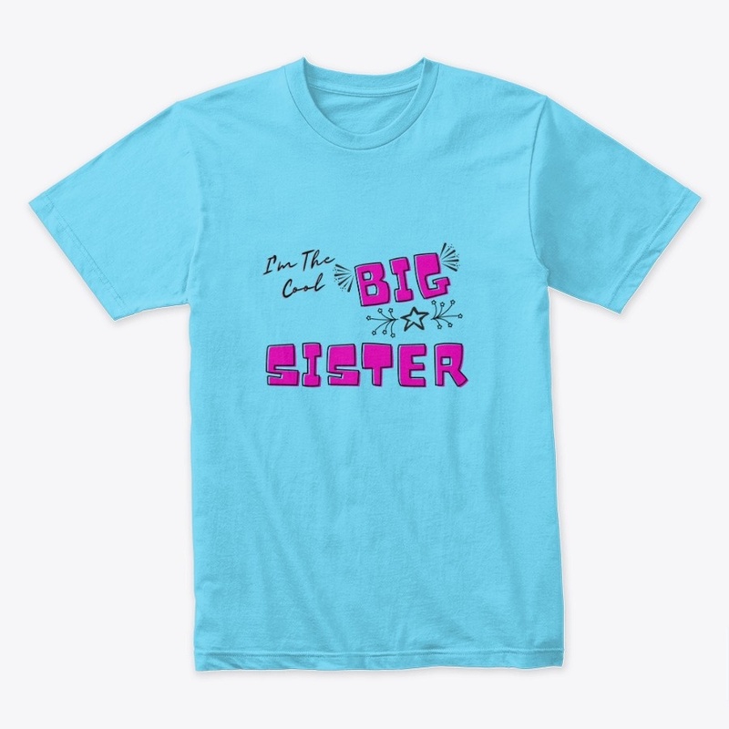 COOL BIG SISTER SHIRT
