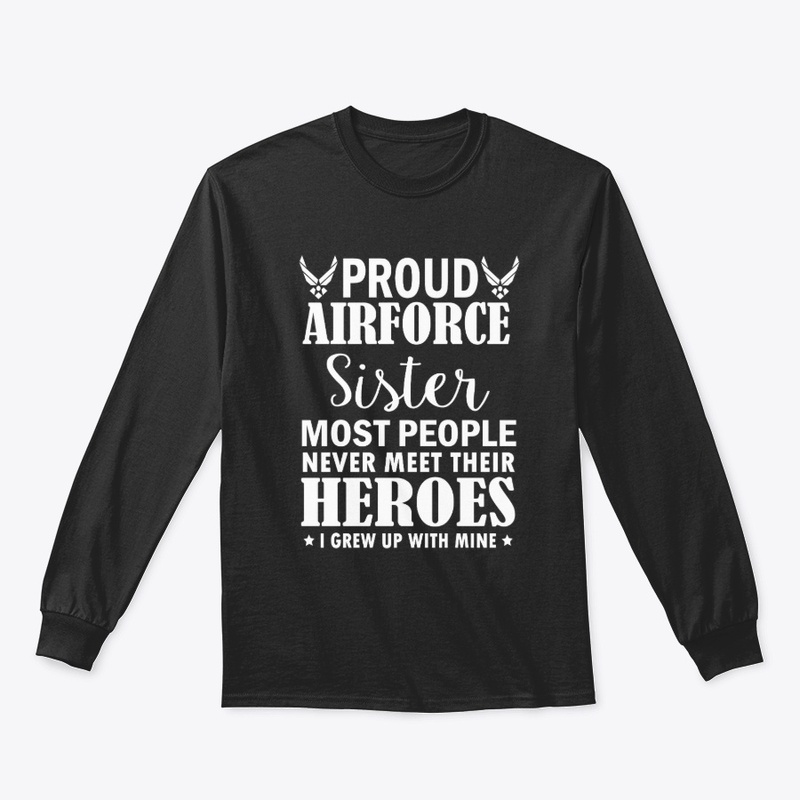 Proud Air Force Sister Veterans Shirts