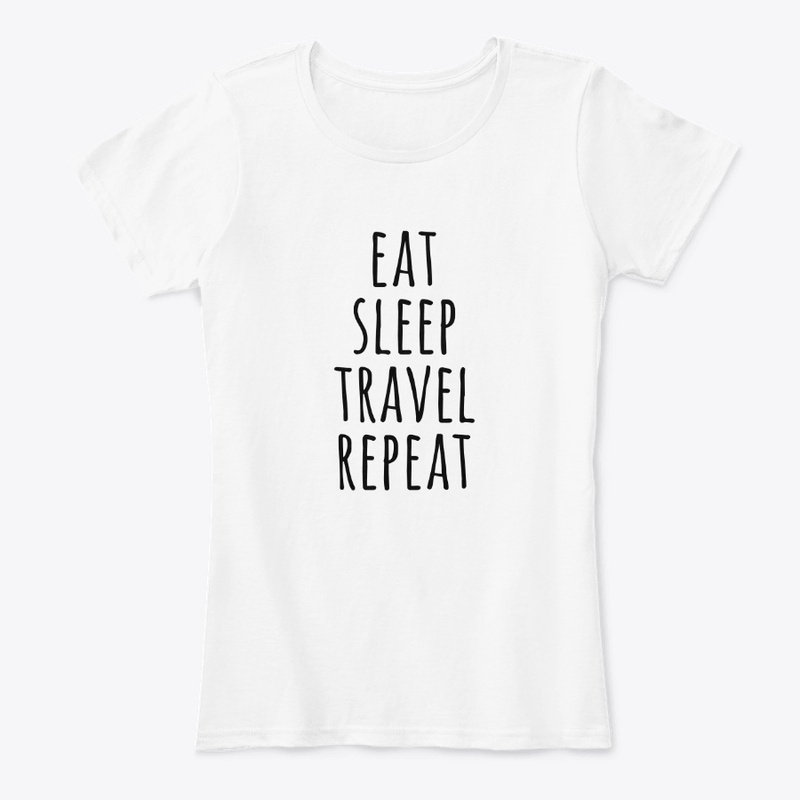 Eat Sleep Travel Repeat
