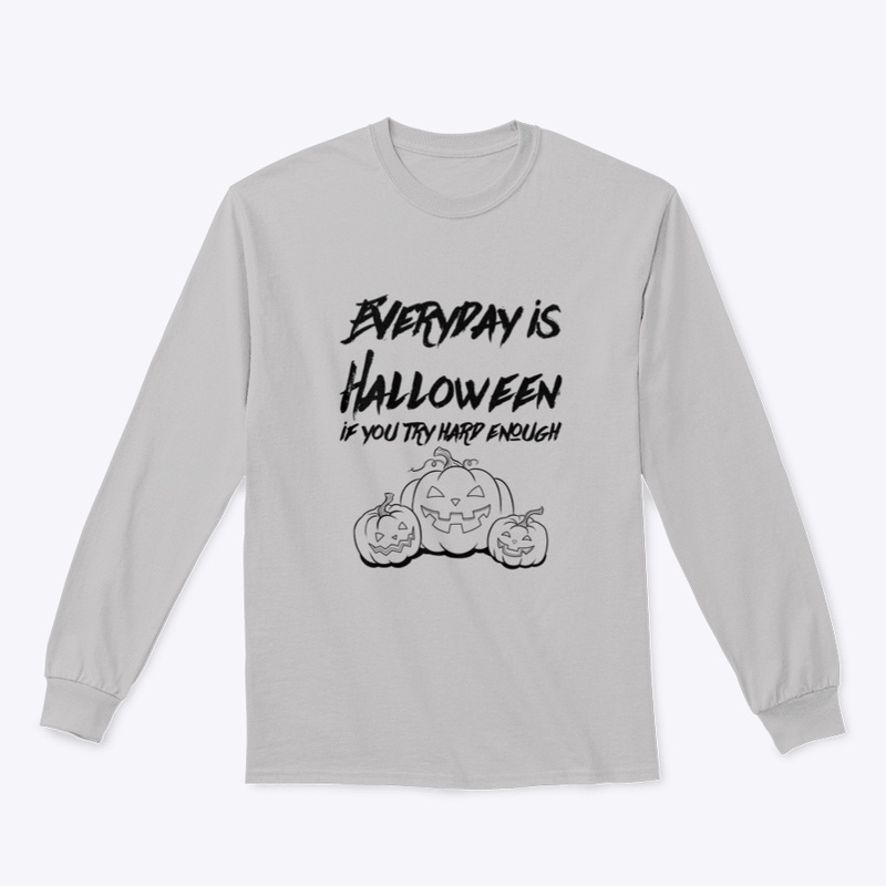 Every Day is Halloween...