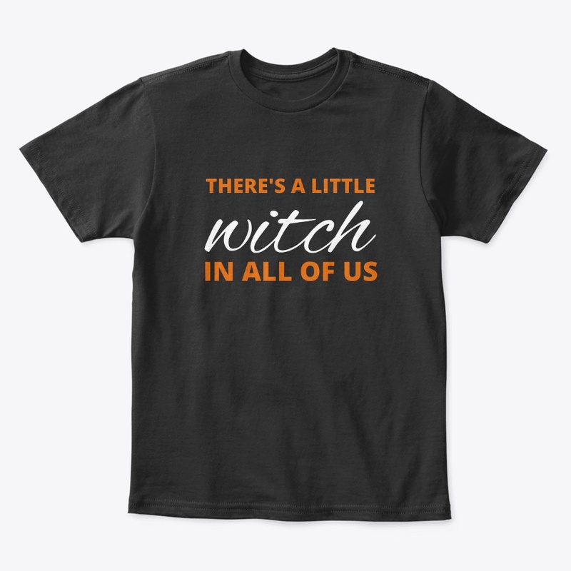 THERE'S A LITTLE WITCH IN ALL OF US 