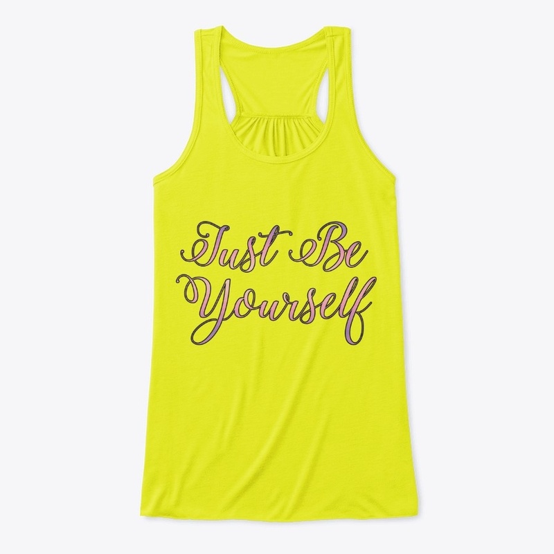 Just Be Yourself!