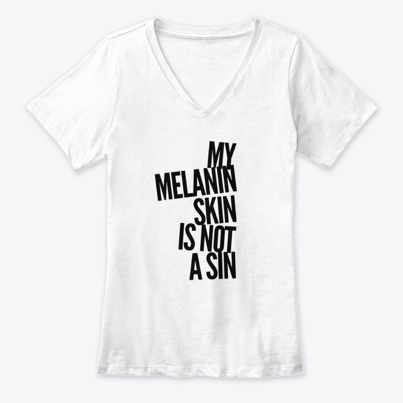 My Melanin Skin is not a sin 