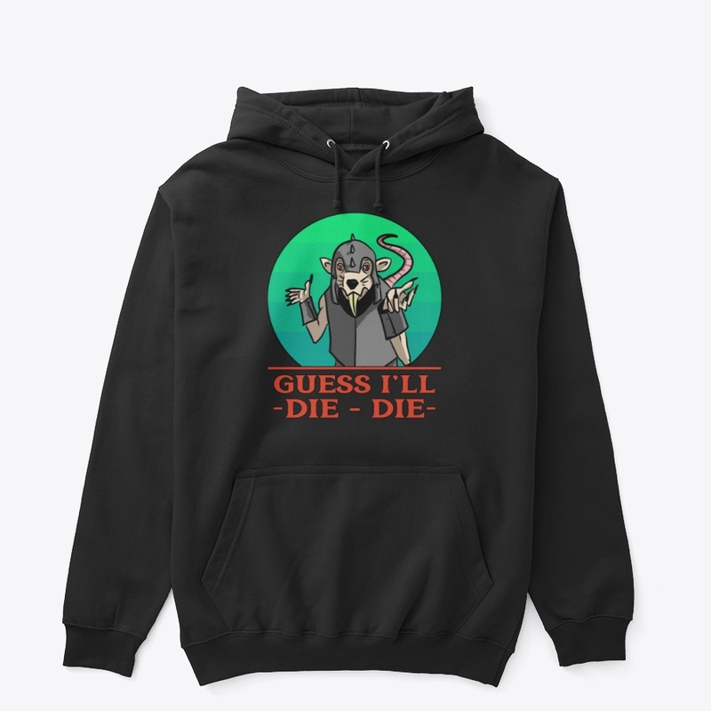 Guess I'll Die-Die