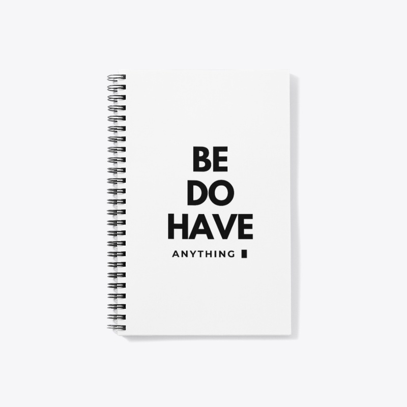 Be Do Have Anything
