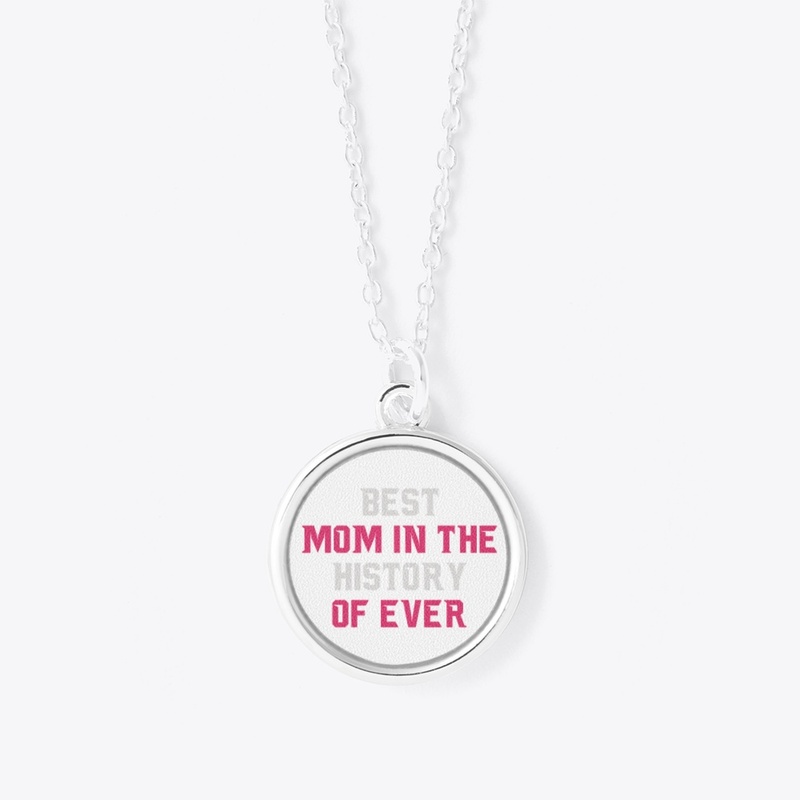 Best Mom In History Ever