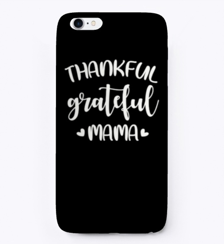 Thankful Grateful Mama