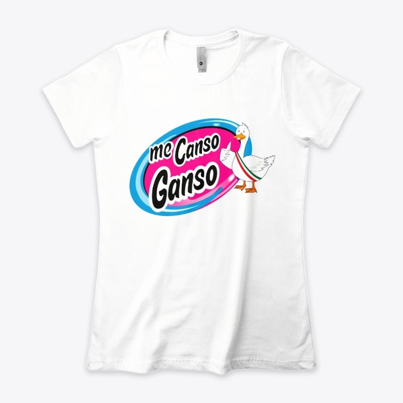 PLAYERA -MUJER - ME CANSO GANSO
