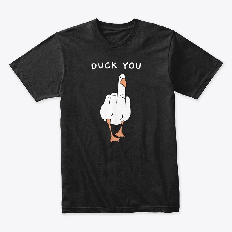 DUCK YOU