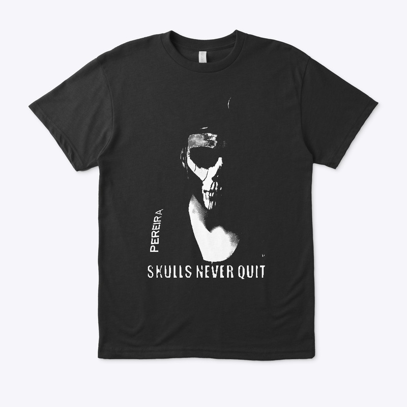 "Skulls Never Quit" Apparel