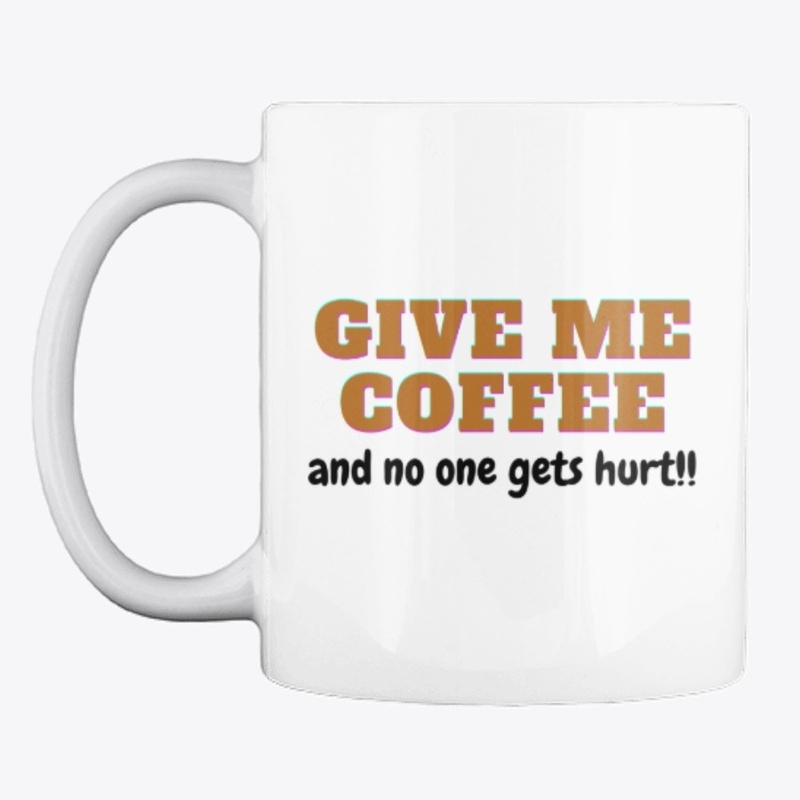 Give Me Coffee