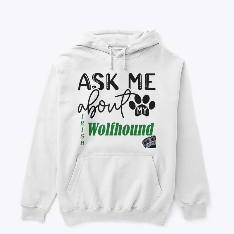 Ask Me About My Wolfhound!