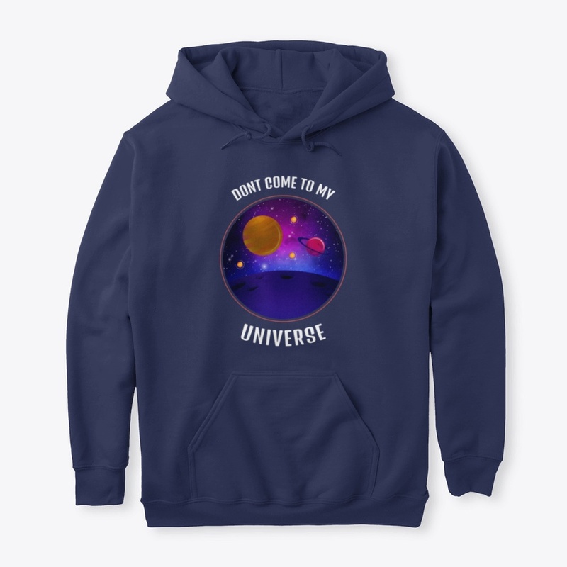 Dont Come to my universe, Space Hoodie