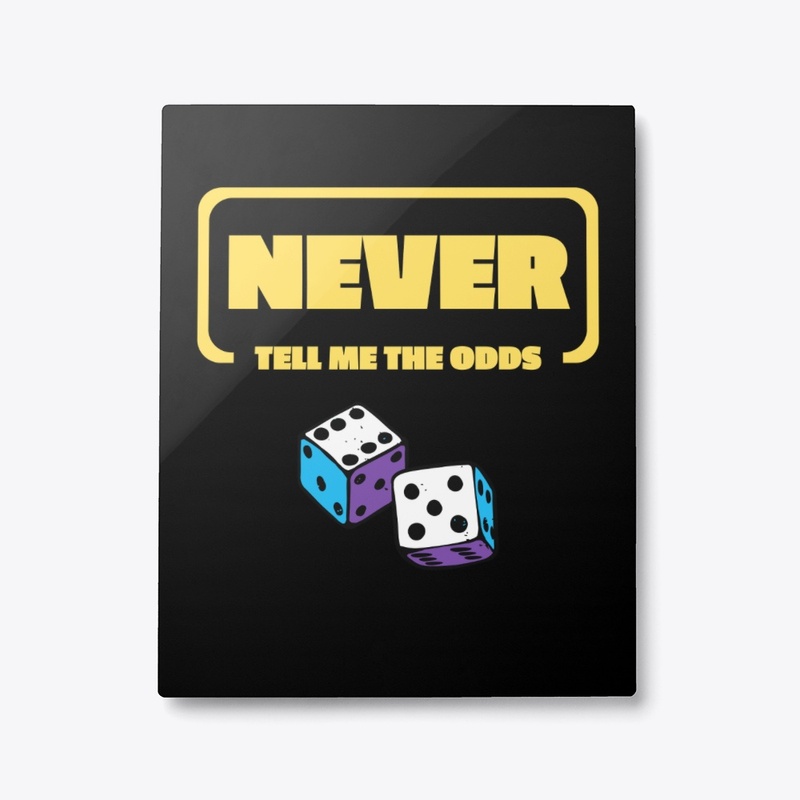 Never Tell Me The Odds