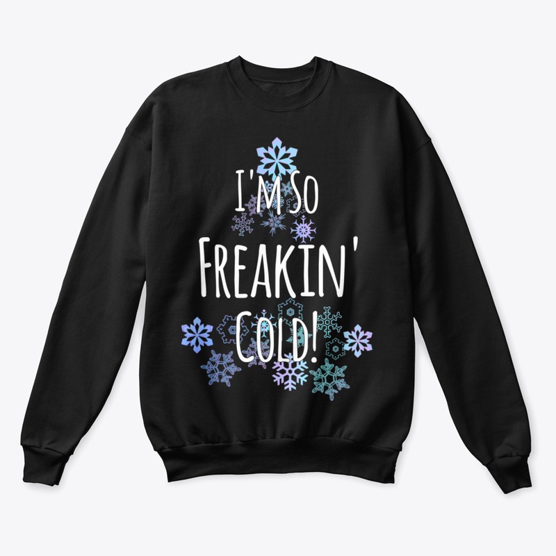 🎁 New I'm So Freakin' Cold Women's Holi
