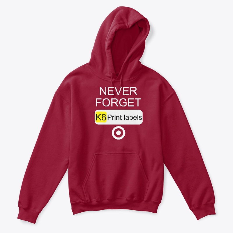 Never Forget K8 Print Labels