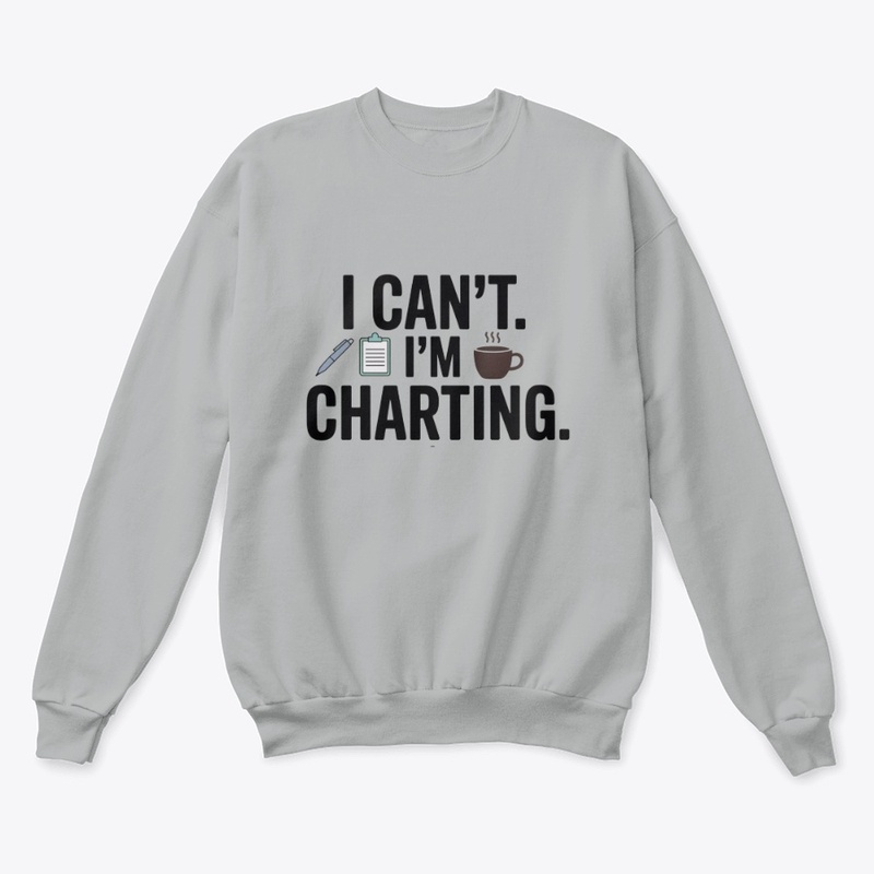 I Can’t. I’m Charting.