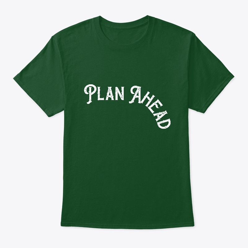 Plan Ahead